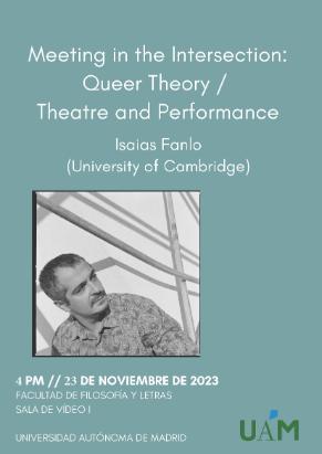 Lecture: “Meeting in the Intersection: Queer Theory / Theatre and Performance”, by Isaias Fanlo (University of Cambridge)