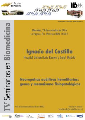 Cartel del Seminario: Neuropatías auditivas hereditarias: genes y mecanismos fisiopatológicos. Ignacio del Castillo. HU Ramón y Cajal