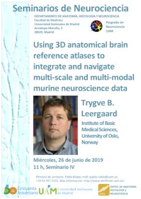 Cartel del Seminario Vanguardia de la Neurociencia: <i>Using 3D anatomical brain refeence atlases to integrate and navigate multi-scale and multi-modal murine neuroscience data. Dr. Trygve B. Leergaard.</i>