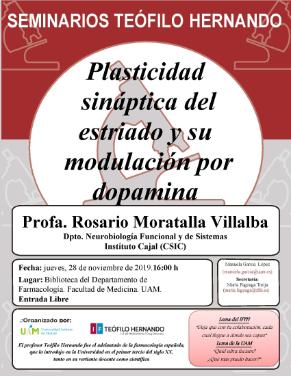 Cartel del seminario Teófilo Hernando: «Plasticidad sináptica del estriado y su modulación por dopamina». impartido por la Prof.ª Rosario Moratalla.