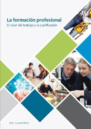 PRESENTACIÓN DEL LIBRO: La formación profesional: El valor del trabajo y la cualificación.