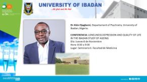 En la imagen se puede ver al Dr. Akin Ojagbemi y la información sobre el seminario “Loneliness Depression and Quality of life in the Ibadan Study of Ageing” que tendrá lugar el día 8 de noviembre a las 8:30 en el seminario II de la facultad de medicina