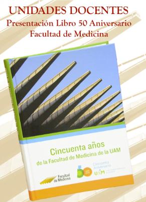 Cartel del acto de presentación del libro «Cincuenta años de la Facultad de Medicina de la UAM». Madrid 2019