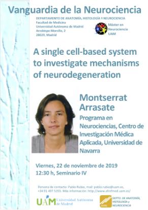 Cartel del Seminario Vanguardia de la Neurociencia: <i>A single cell-based system to investigate mechanisms of neurodegeneration</i>. Dr.ª Montserrat Arrasate.