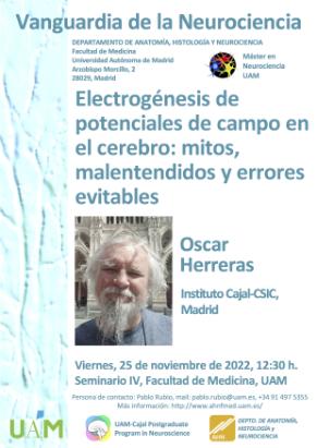 Cartel del Seminario Vanguardia de la Neurociencia: Electrogénesis de Potenciales de Campo en cerebro: mitos, malentendidos y errores evitables. Dr. Oscar Herreras.