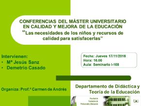 CONFERENCIAS DEL MÁSTER UNIVERSITARIOEN CALIDAD Y MEJORA DE LA EDUCACIÓN “Las necesidades de los niños y recursos de calidad para satisfacerlas”