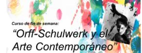 Orff-Schulwerk y el Arte Contemporáneo