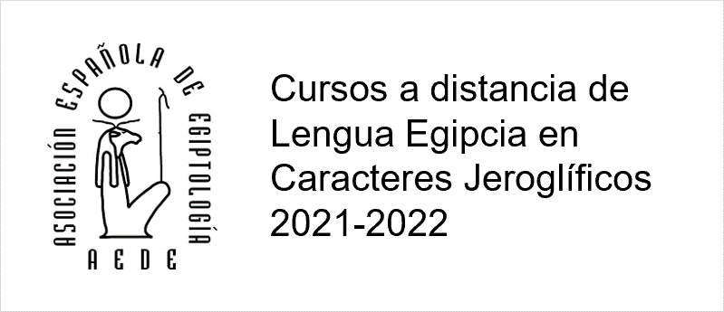 Cursos a distancia de Lengua Egipcia en Caracteres Jeroglíficos 2021-2022 . Enlace externo. Abre en ventana nueva.