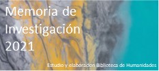 Memoria de Investigación 2021, Facultad de Filosofía y Letras. External link. Opens in new window