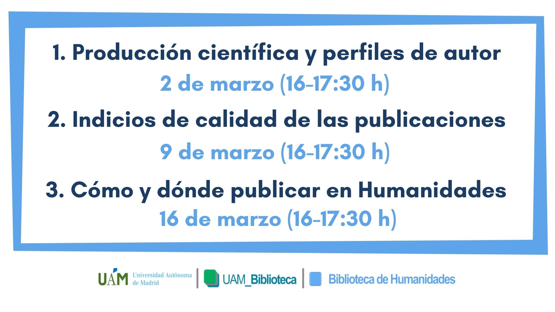 Cartel con las fechas de los cursos sobre la Evaluación de la actividad investigadora, impartidos en la Biblioteca de Humanidades de la UAM