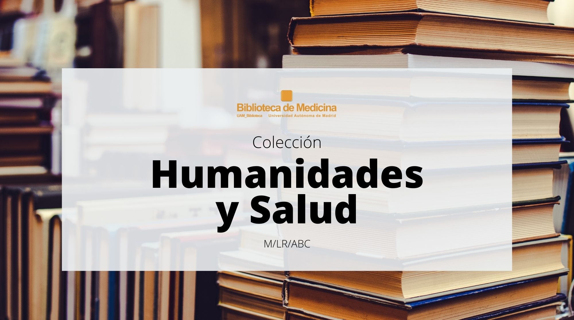 Colección Humanidades y Salud en la Biblioteca de Medicina