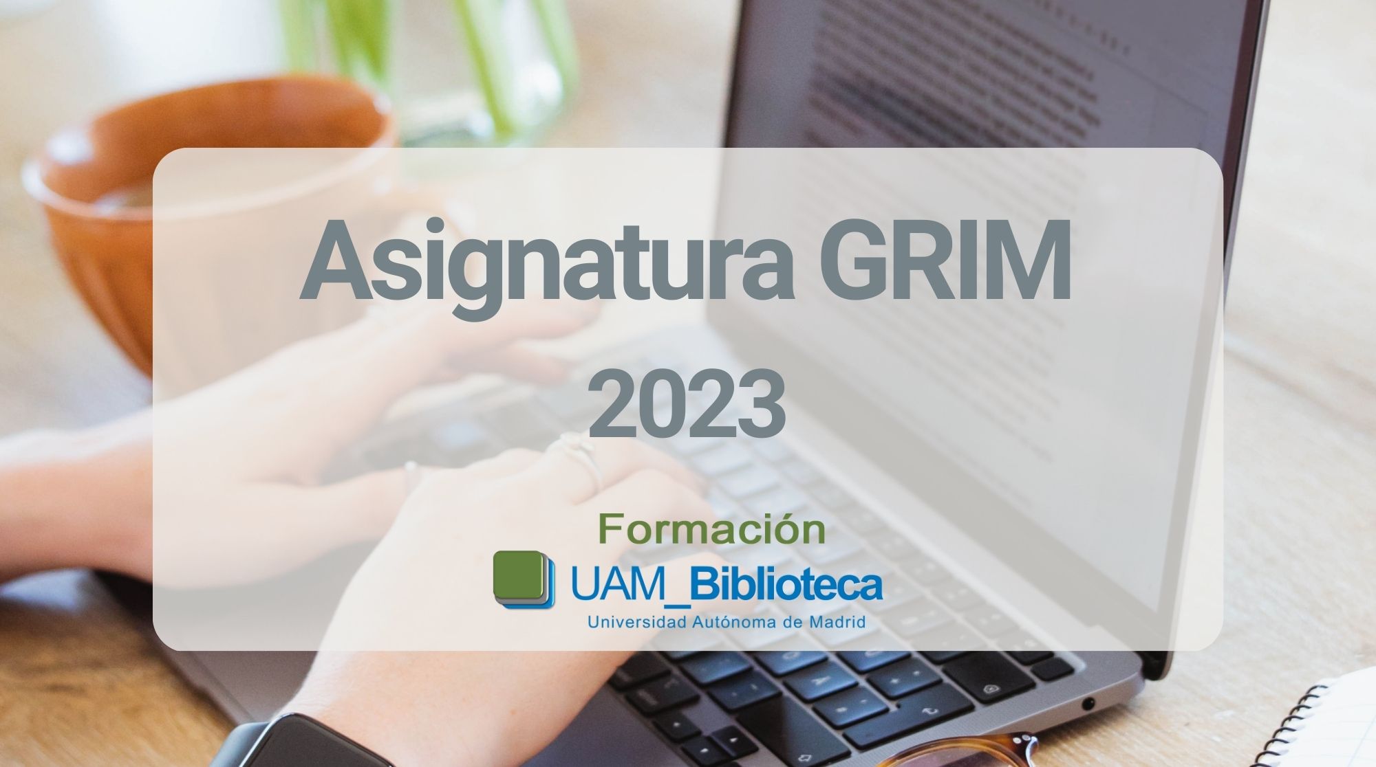 La asignatura GRIM