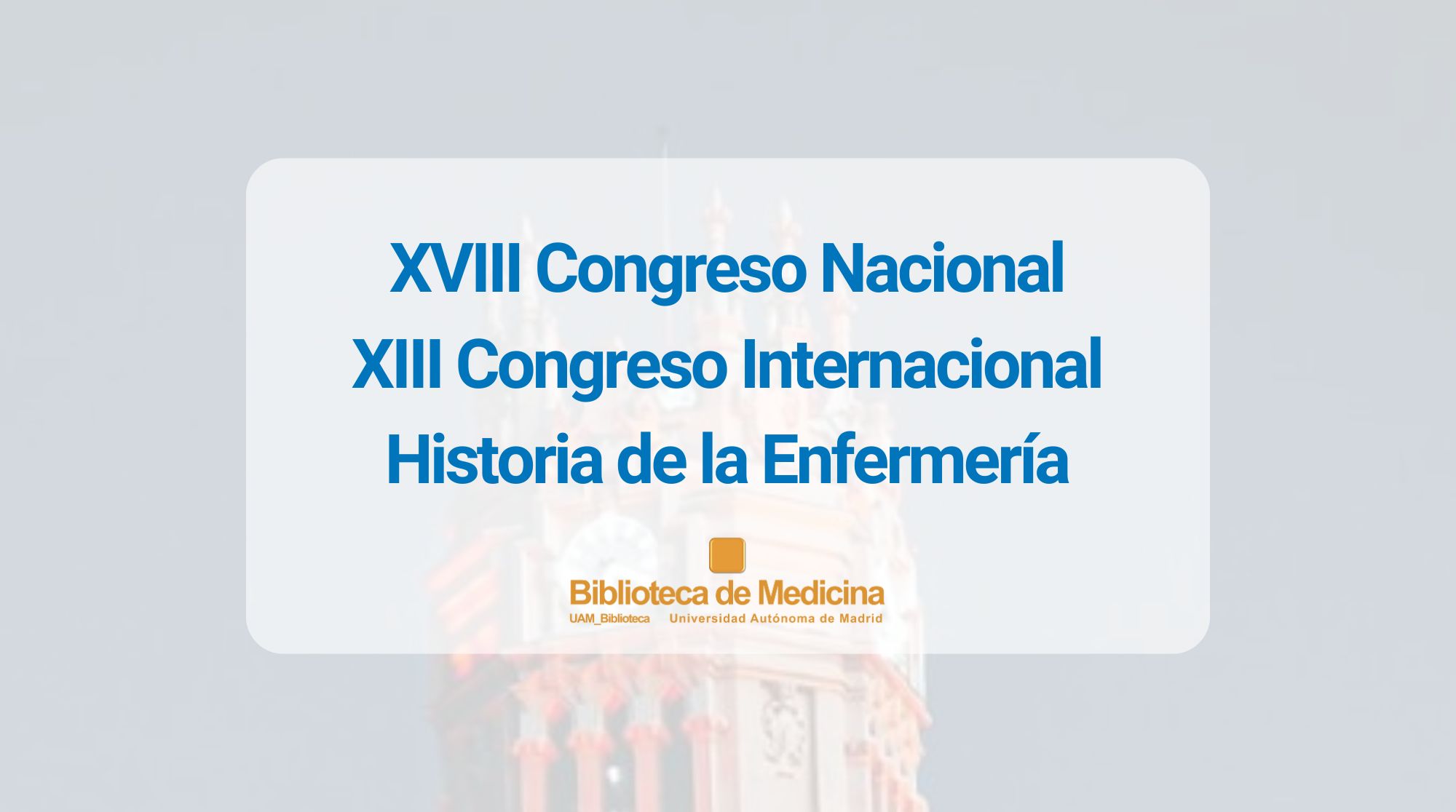 XVIII Congreso Nacional y XIII Congreso Internacional Historia de la Enfermería