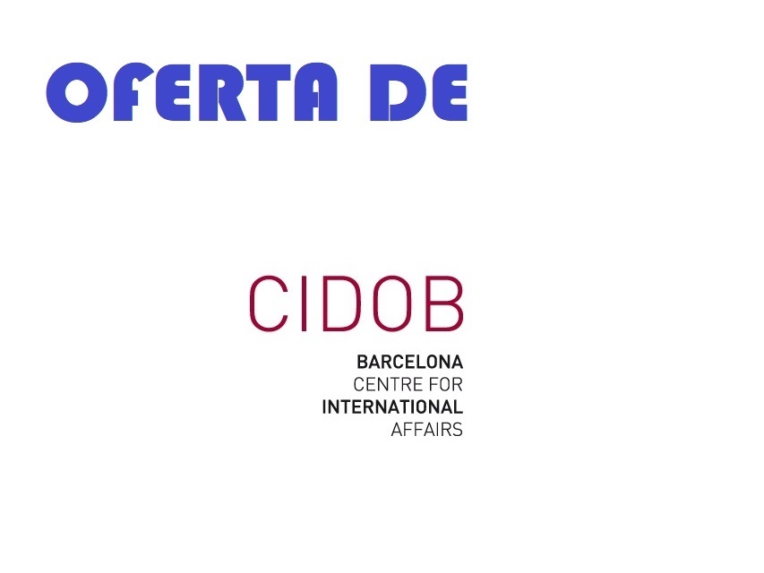 Oferta en CIDOB Barcelona Centre for International Affairs