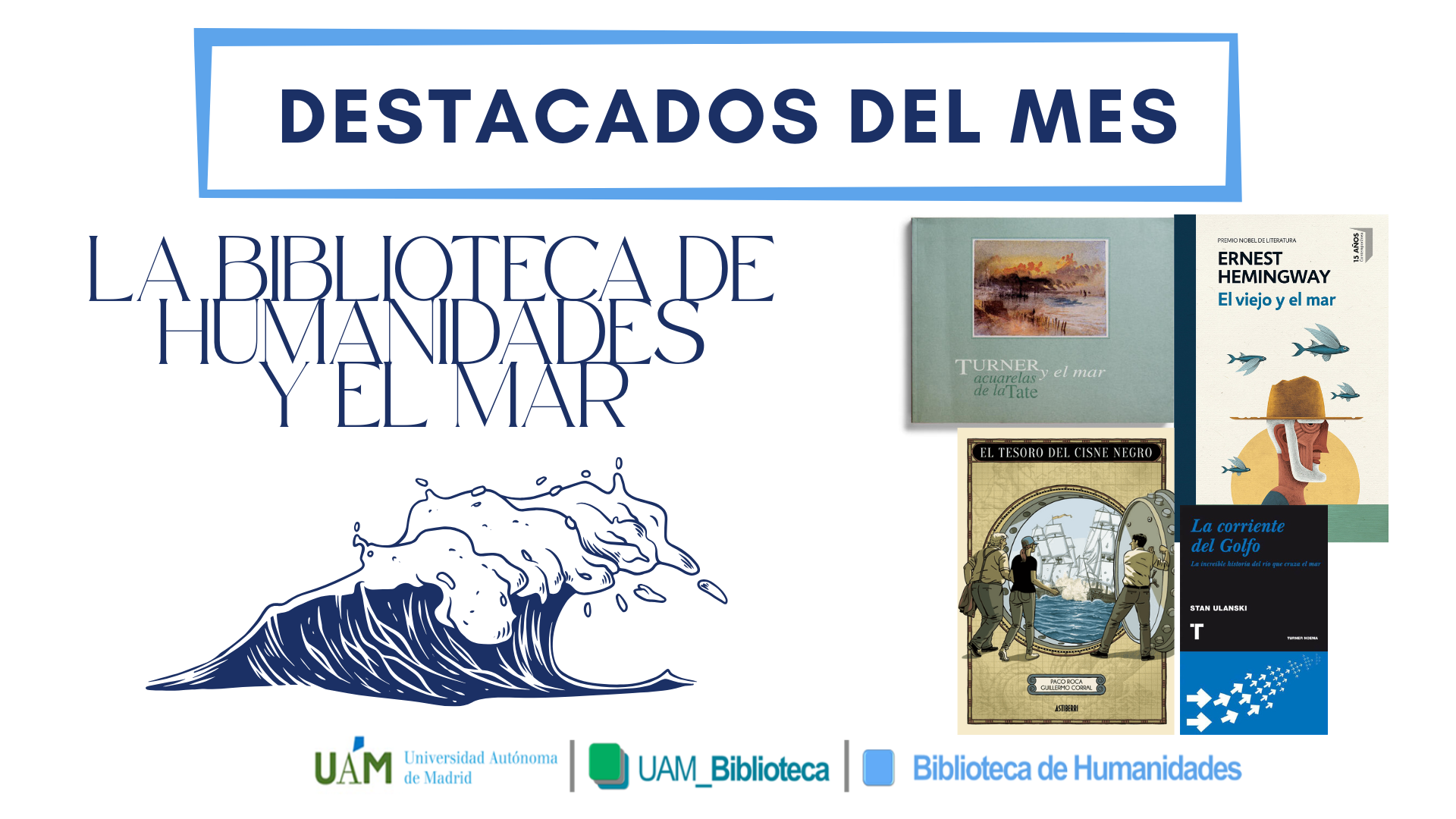 Destacados del mes: la Biblioteca de Humanidades y el mar