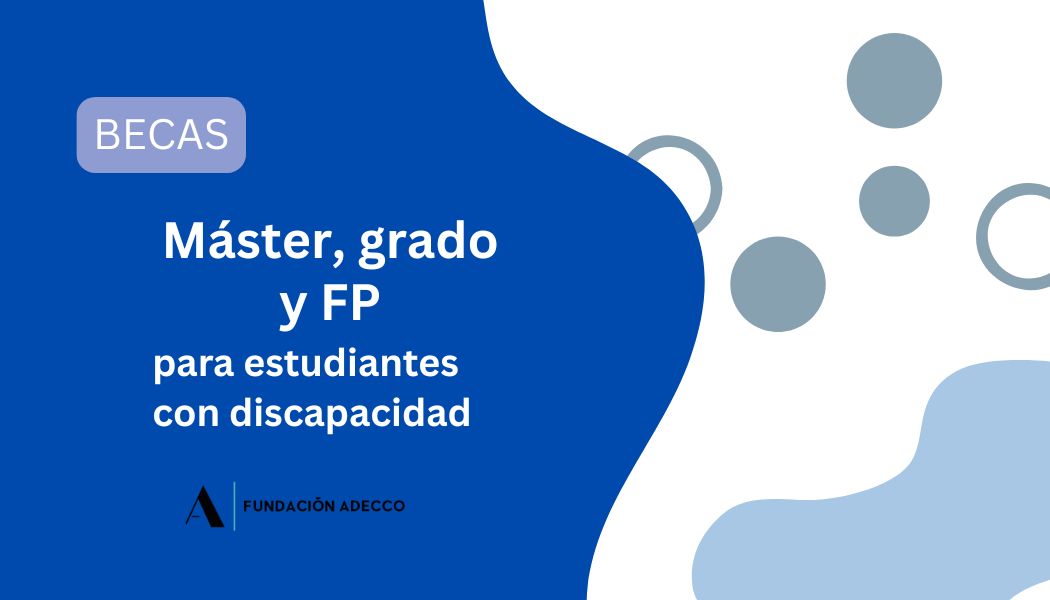 Becas Fundación Adecco para estudiantes con discapacidad 2025
