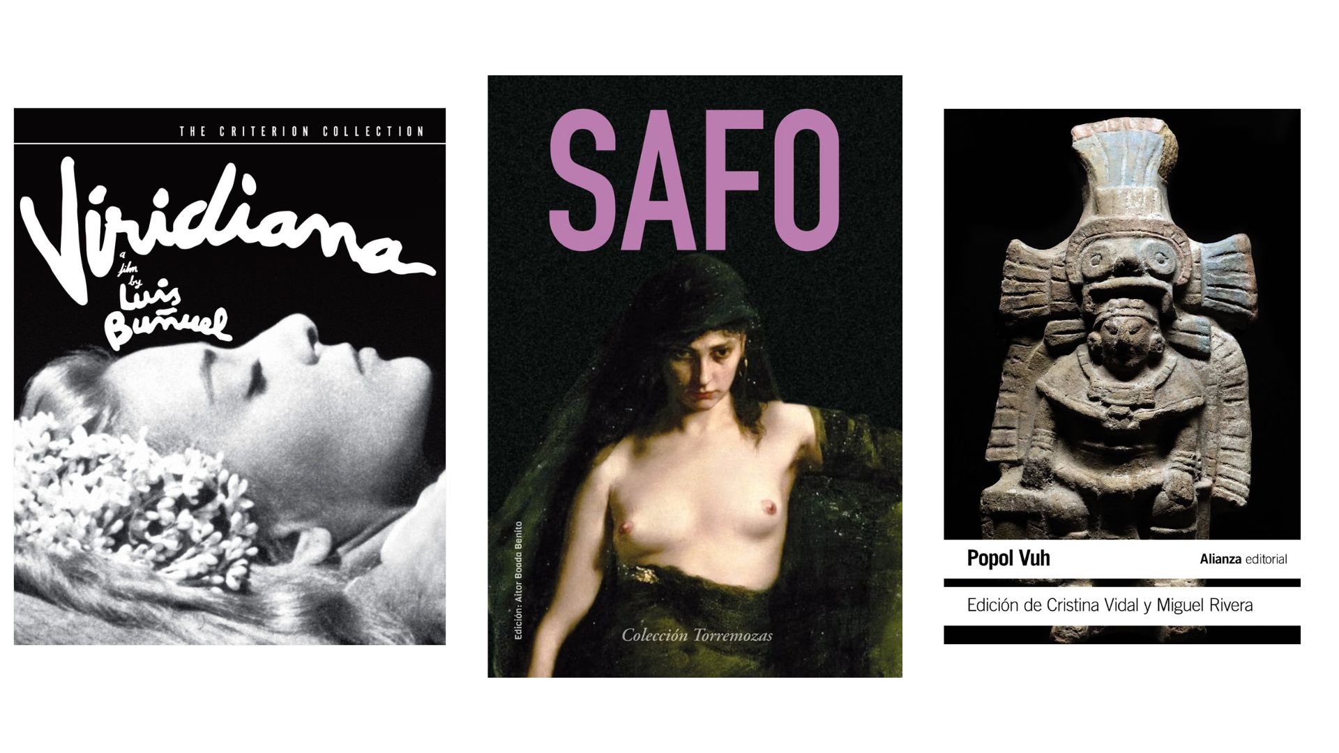 Viridiana; Safo; Popol Vuh