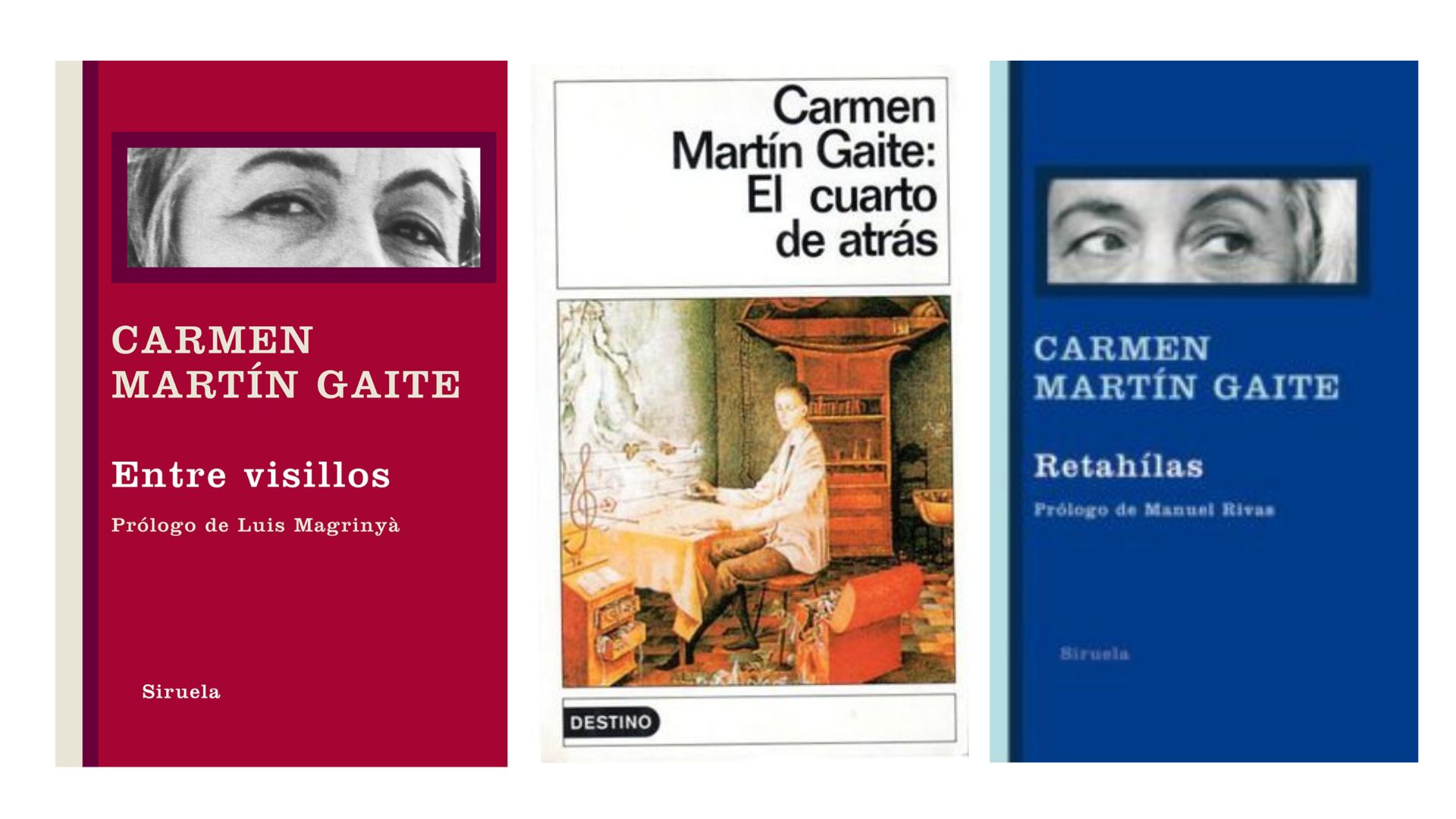 Entre visillos; El cuarto de atrás; Retahílas