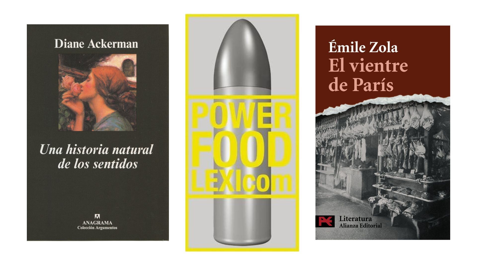 Una historia natural de los sentidos; Power food lexicom; El vientre de París