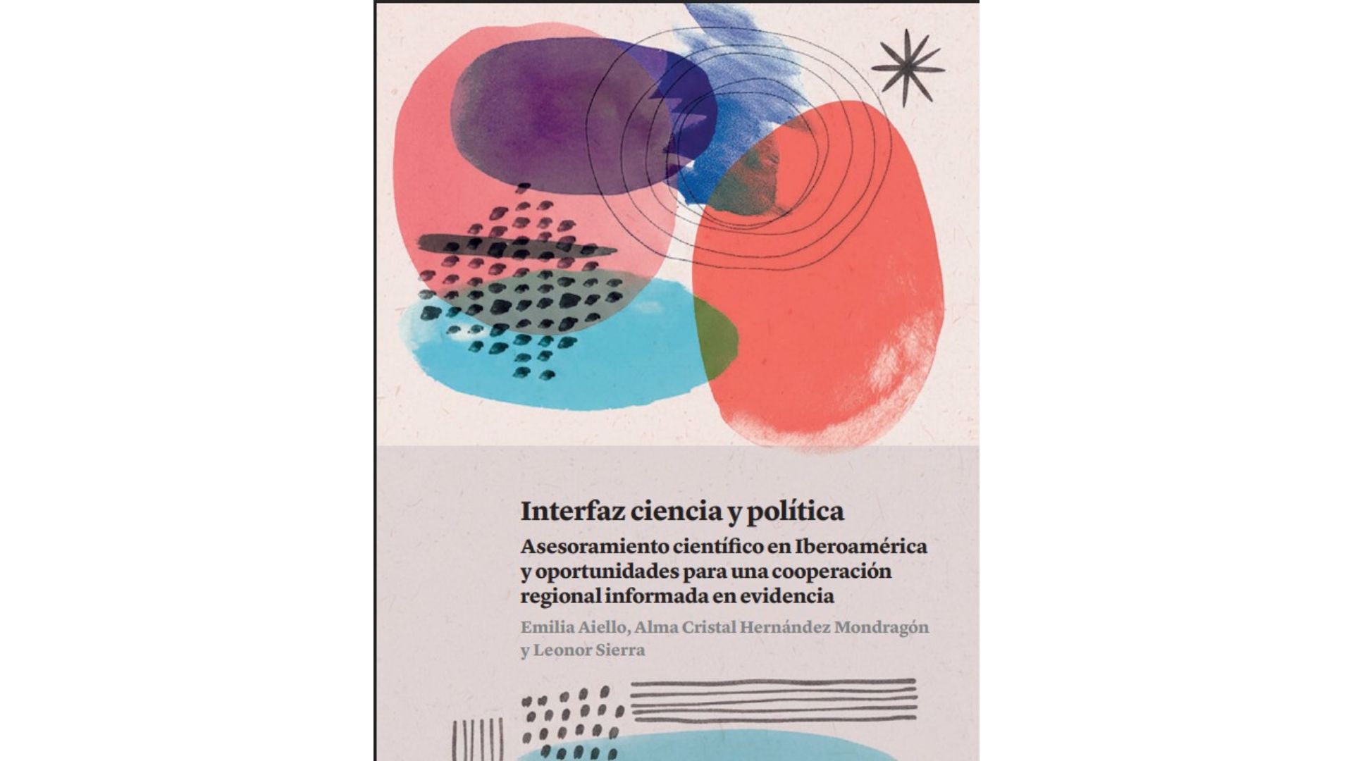 Portada del informe El informe está firmado por Emilia Aiello (Universidad Autónoma de Madrid), Alma Cristal Hernández Mondragón (Cinvestav, México) y Leonor Sierra (Ciencia en el Parlamento).