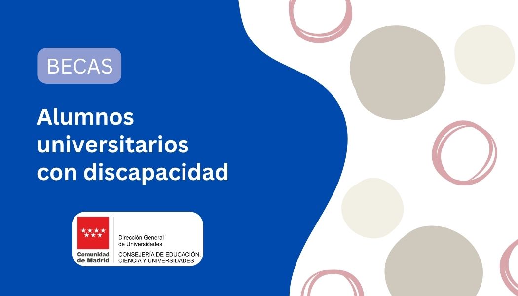 Becas para alumnos universitarios con discapacidad - Comunidad de Madrid
