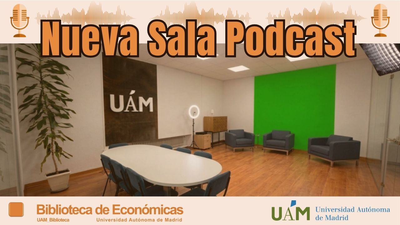 Cartel publicitando la apertura de la Sala Podcast en la Biblioteca de Económicas UAM